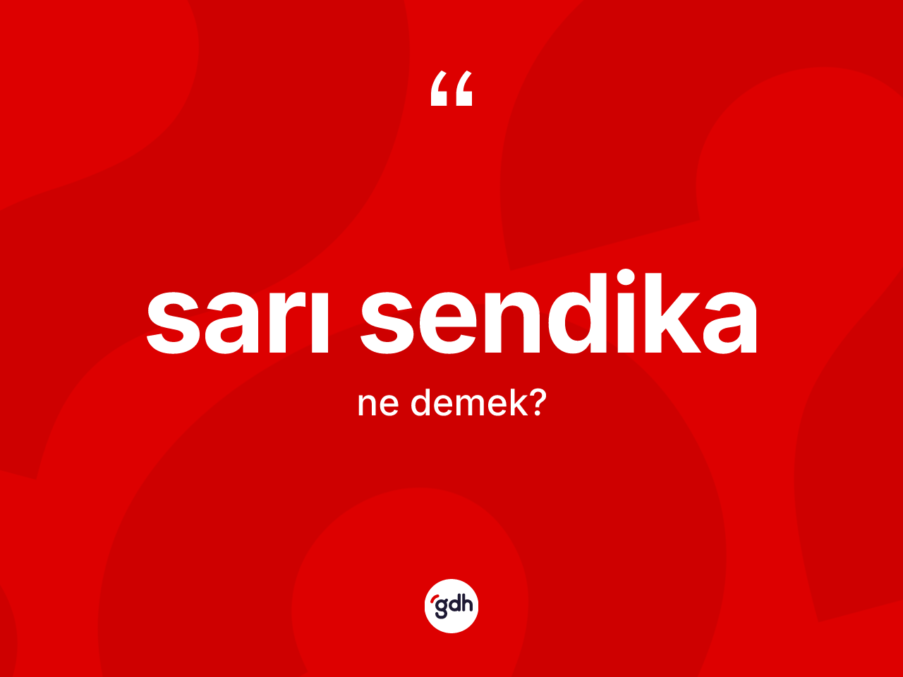 Sarı sendika kelimesi ne anlama gelir? Sarı sendikanın halk arasındaki kullanımı nasıldır?