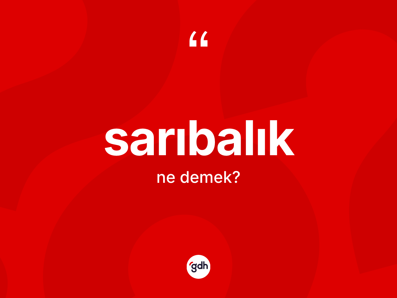 Sarıbalık kelimesinin tanımı nedir? Sarıbalığın TDK'ya göre anlamı nedir?