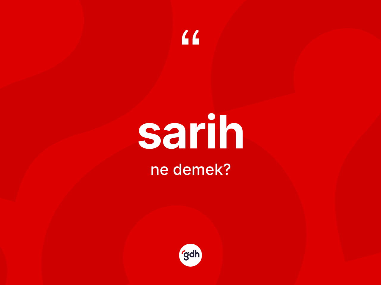 Sarih kelimesinin anlamı nedir? Sarihin TDK'ya göre anlamı nedir?
