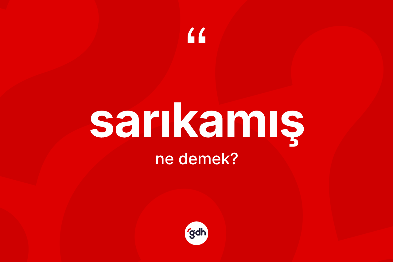 Sarıkamış ne demek? Sarıkamış kelimesinin özellikleri nelerdir?