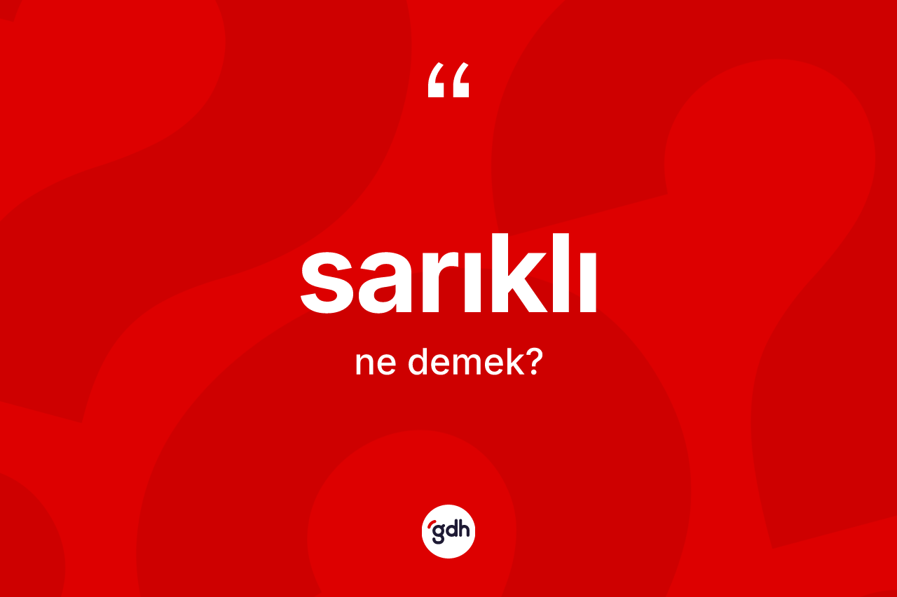 Sarıklı kelimesinin sözlükteki tanımı nedir?
