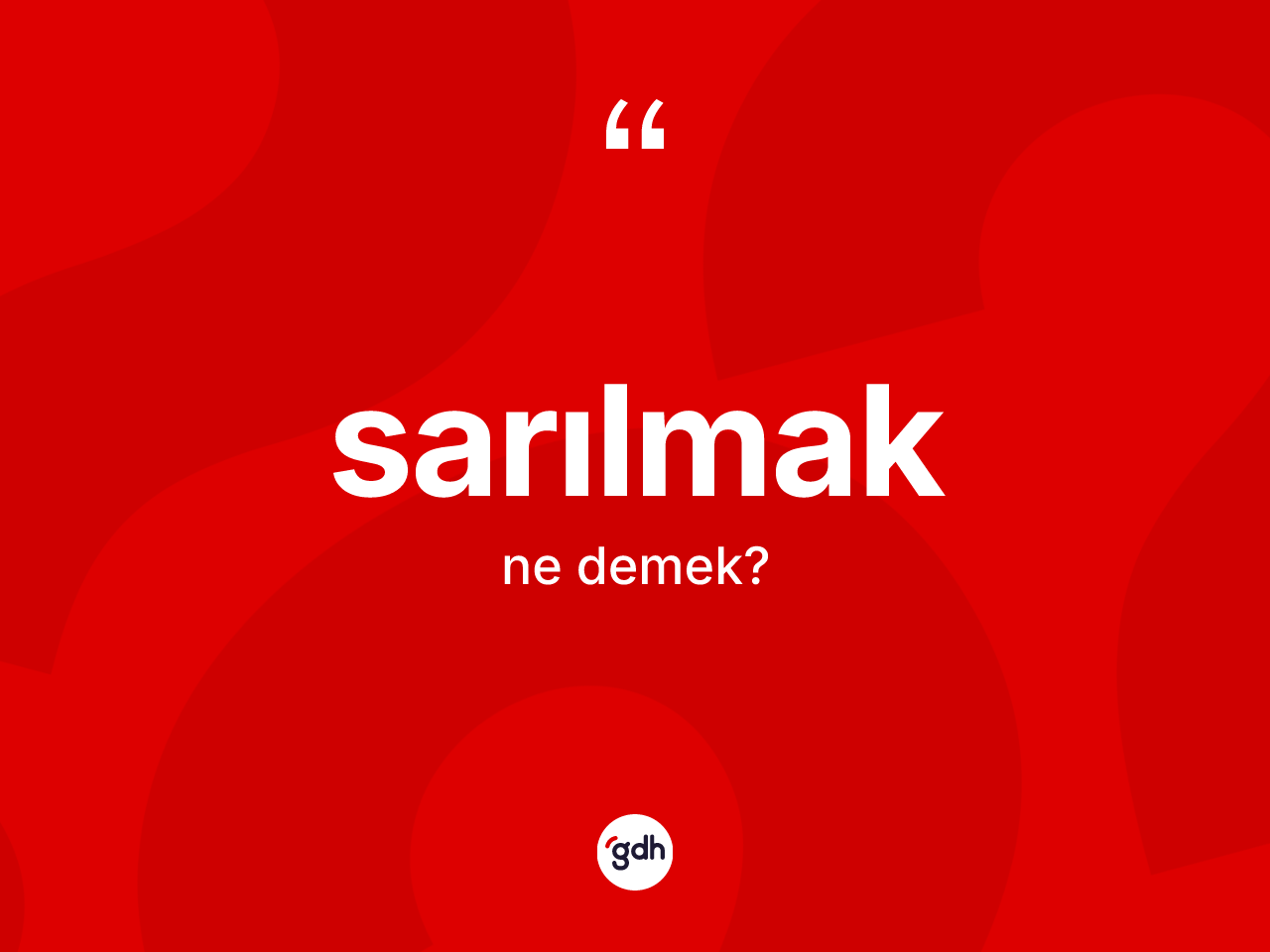 Sarılmak kelimesi ne demek? Sarılmak kelimesinin TDK'ya göre açıklaması nedir?