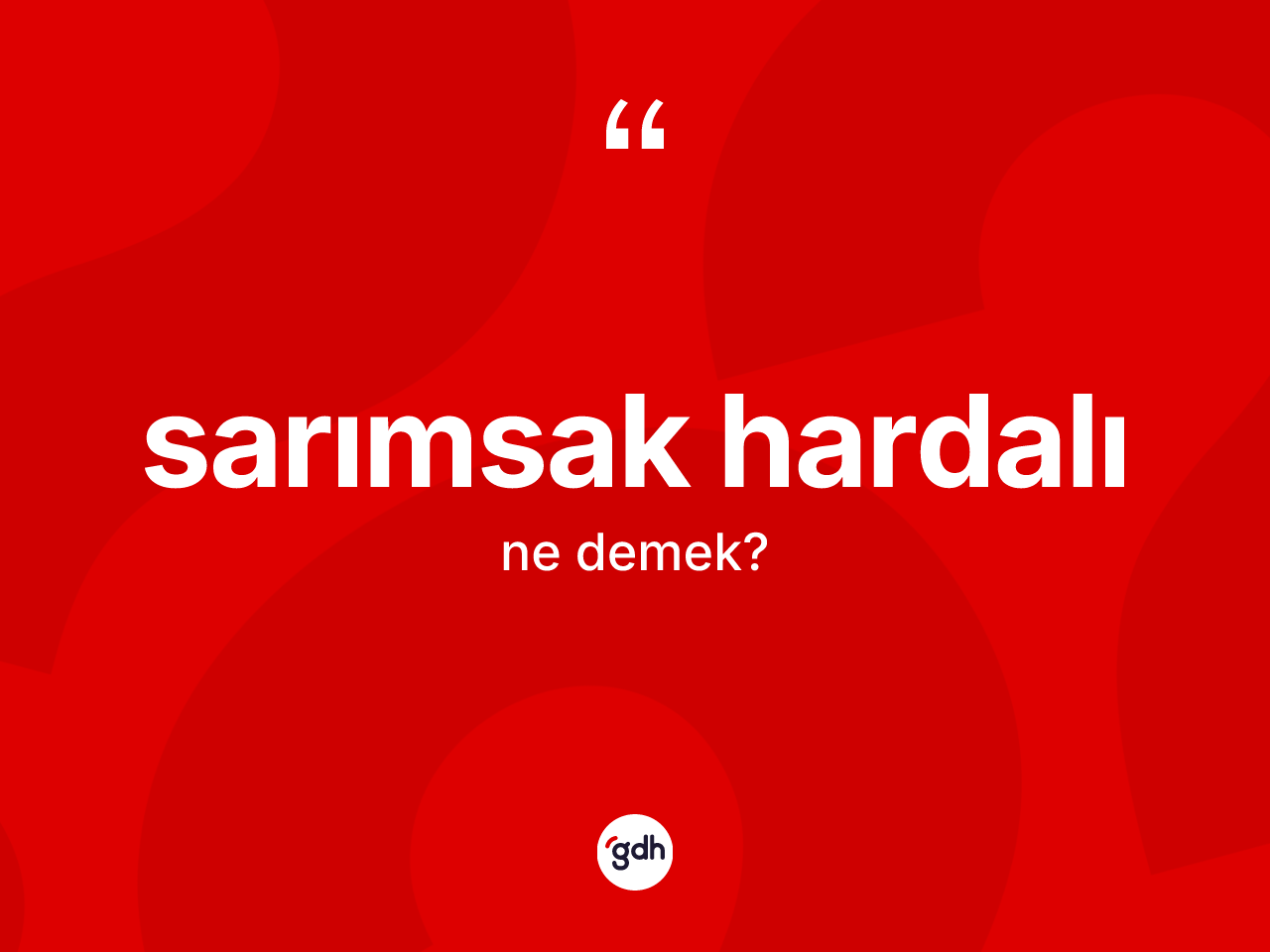 Sarımsak hardalı ne anlama gelir? Sarımsak hardalının halk arasındaki kullanımı nasıldır?