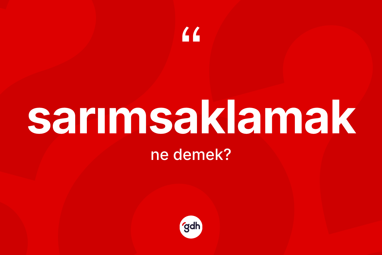 Sarımsaklamak ne anlama gelir? Sarımsaklamağın sözlükteki anlamı nedir?