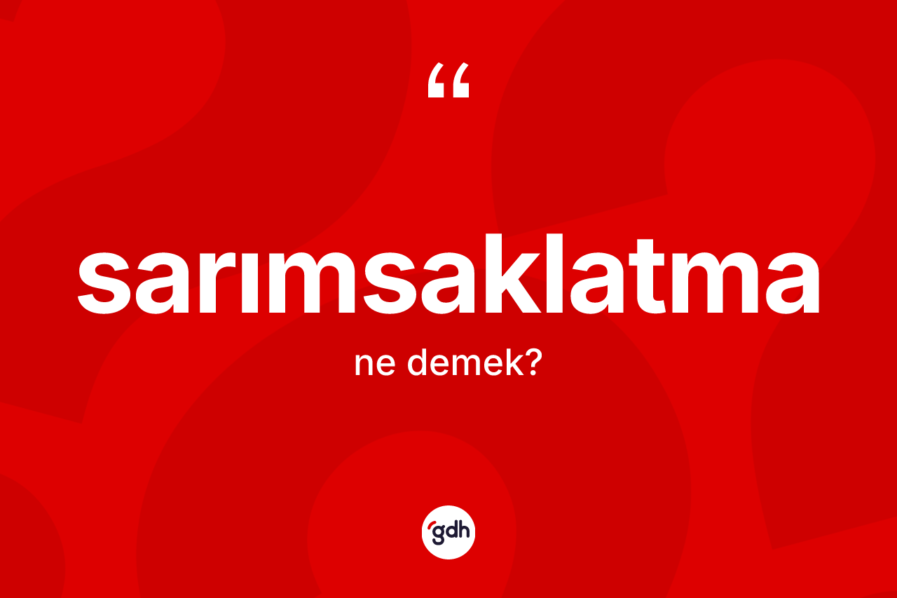Sarımsaklatma kelimesinin anlamı nedir? Sarımsaklatma kelimesinin kaç farklı anlamı var?