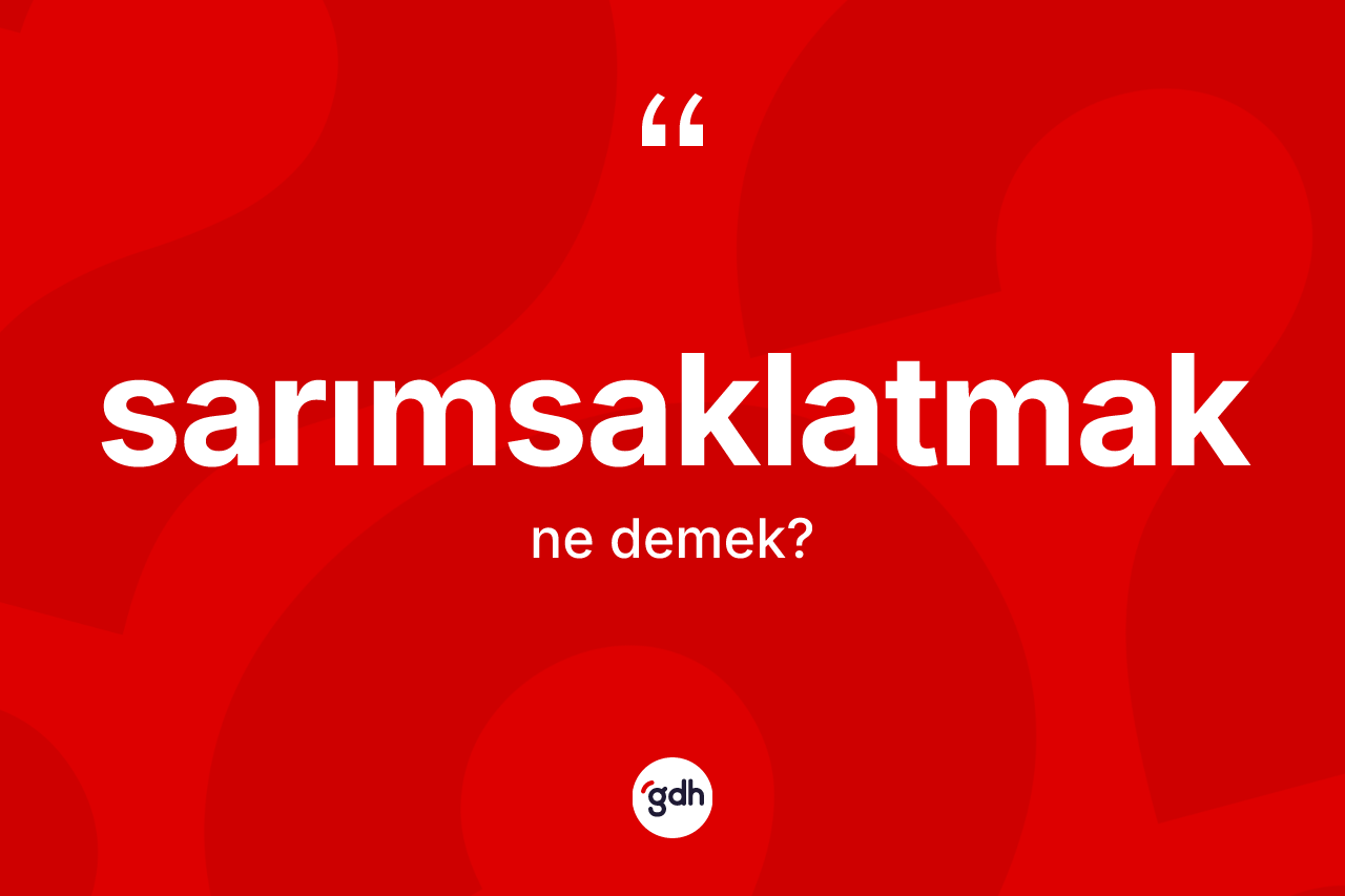 Sarımsaklatmak kelimesinin anlamı nedir? Sarımsaklatmağın kısaca tanımı nedir?