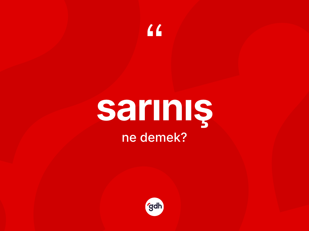 Sarınış kelimesinin anlamı nedir? Sarınışın TDK'ya göre anlamı nedir?