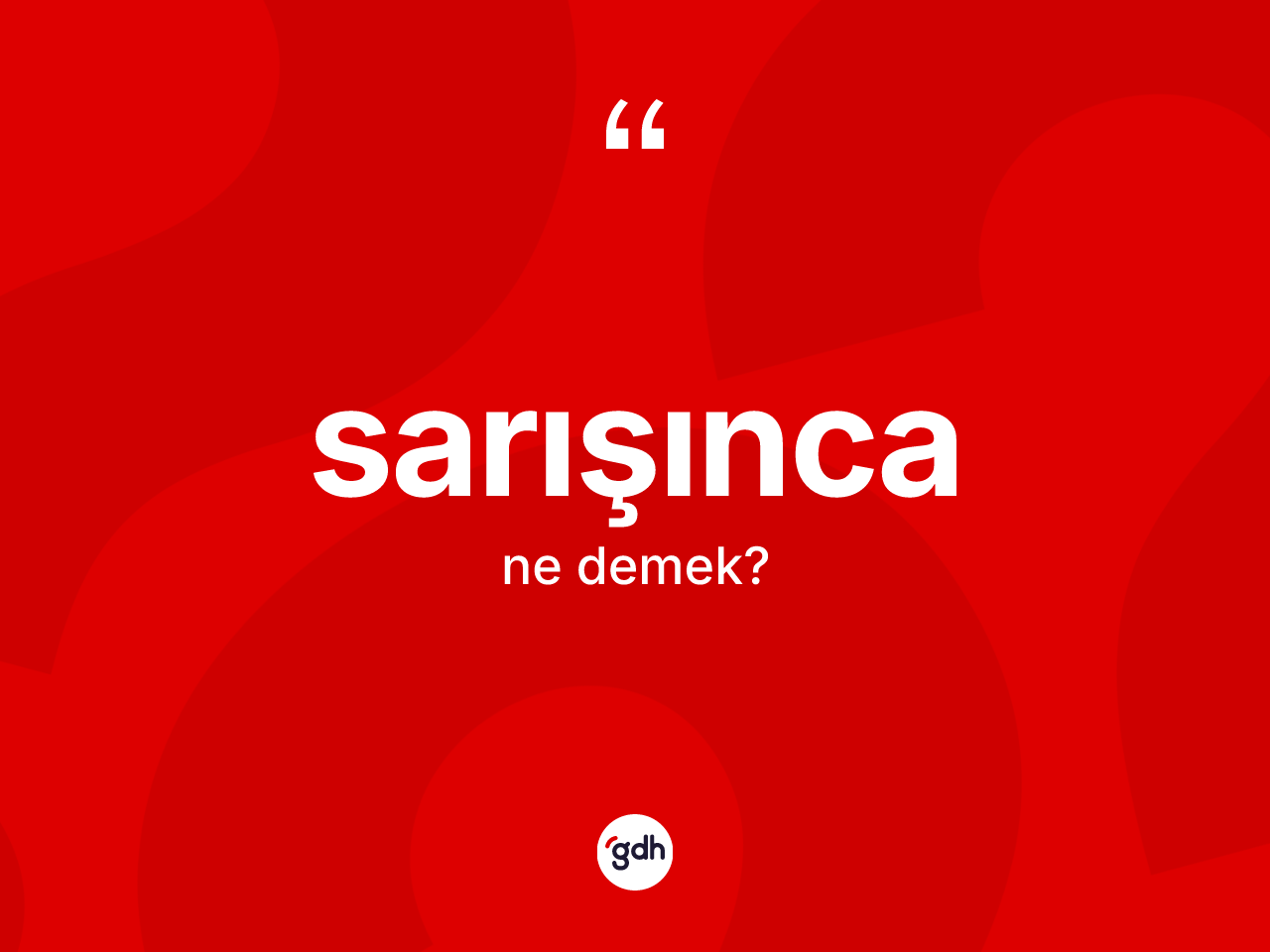 Sarışınca nedir? Sarışıncanın TDK'ya göre anlamı nedir?