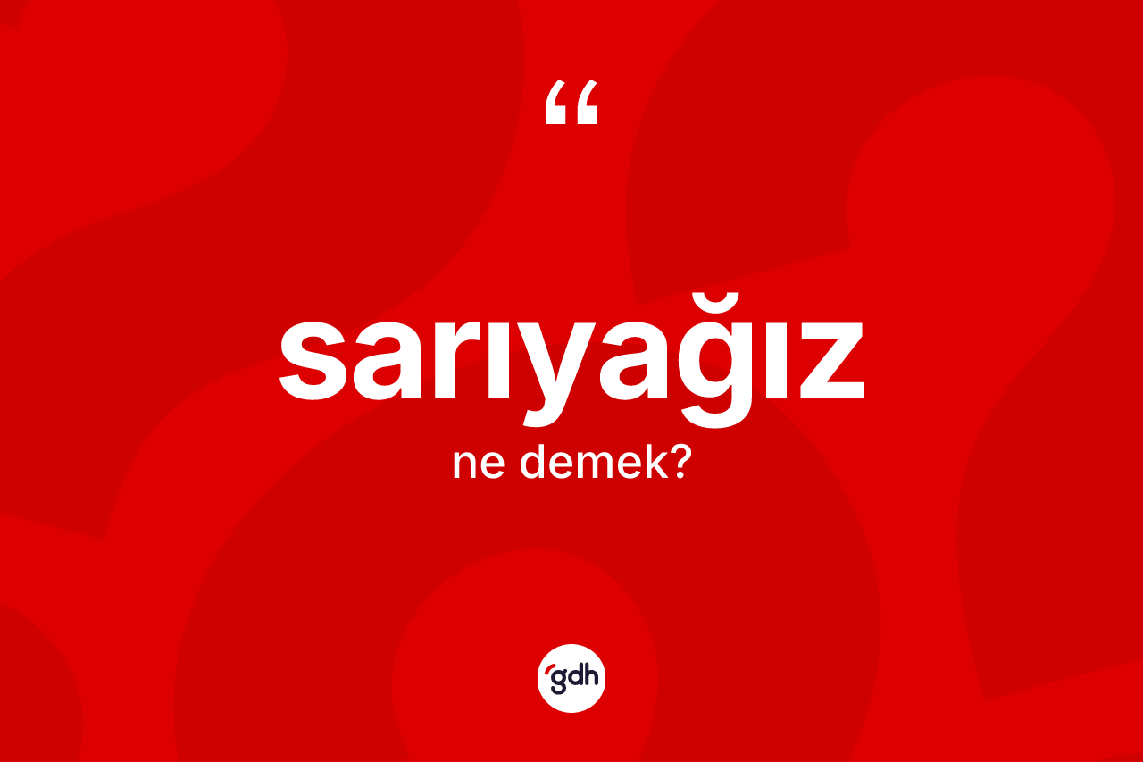 Sarıyağız ne anlama gelir? Sarıyağızın halk arasındaki kullanımı nasıldır?