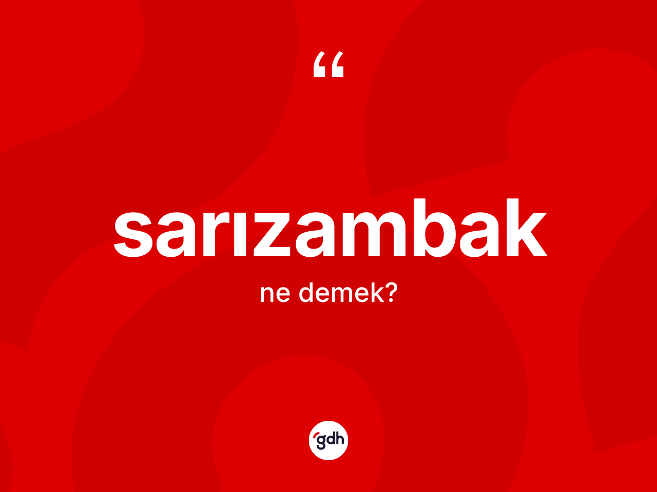 Sarızambak kelimesinin sözlükteki tanımı nedir? Sarızambağın TDK'ya göre anlamı nedir?