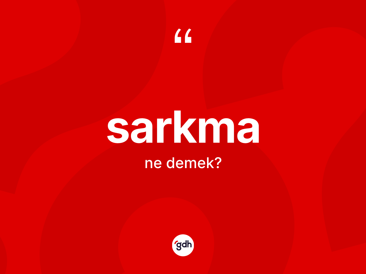Sarkma kelimesinin tanımı nedir? Sarkmanın kısaca tanımı nedir?
