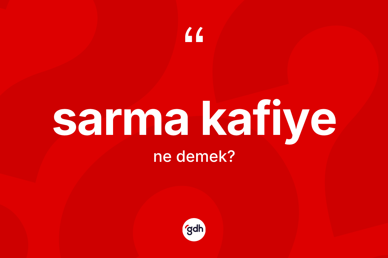 Sarma kafiye kelimesinin sözlükteki tanımı nedir? Sarma kafiyenin kısaca tanımı nedir?