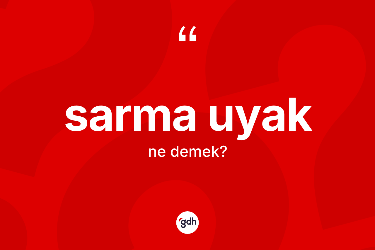 Sarma uyak kelimesinin anlamı nedir? Sarma uyağın TDK'ya göre anlamı nedir?