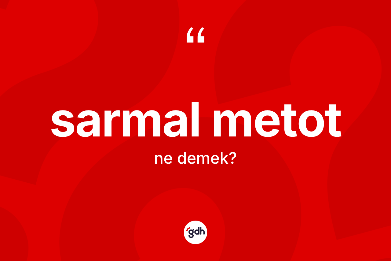 Sarmal metot nedir? Sarmal metot kelimesinin TDK'ya göre açıklaması nedir?