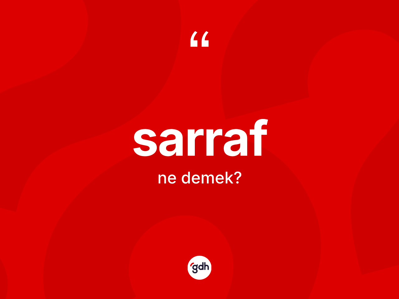 Sarraf kelimesinin anlamı nedir? Sarraf kelimesinin TDK anlamı nedir?