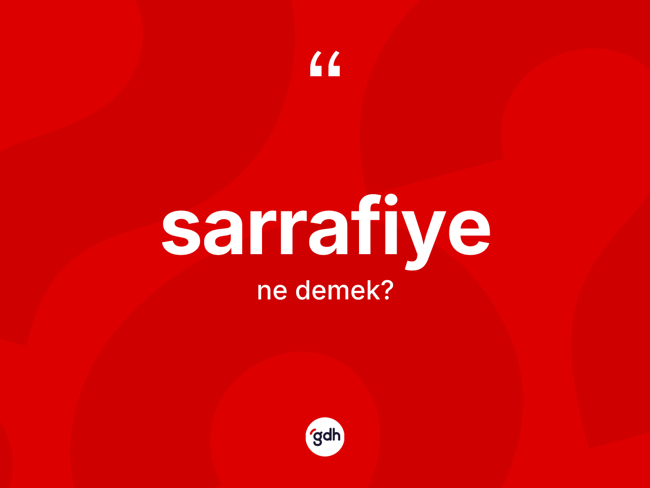 Sarrafiye kelimesinin anlamı nedir? Sarrafiyenin kısaca tanımı nedir?