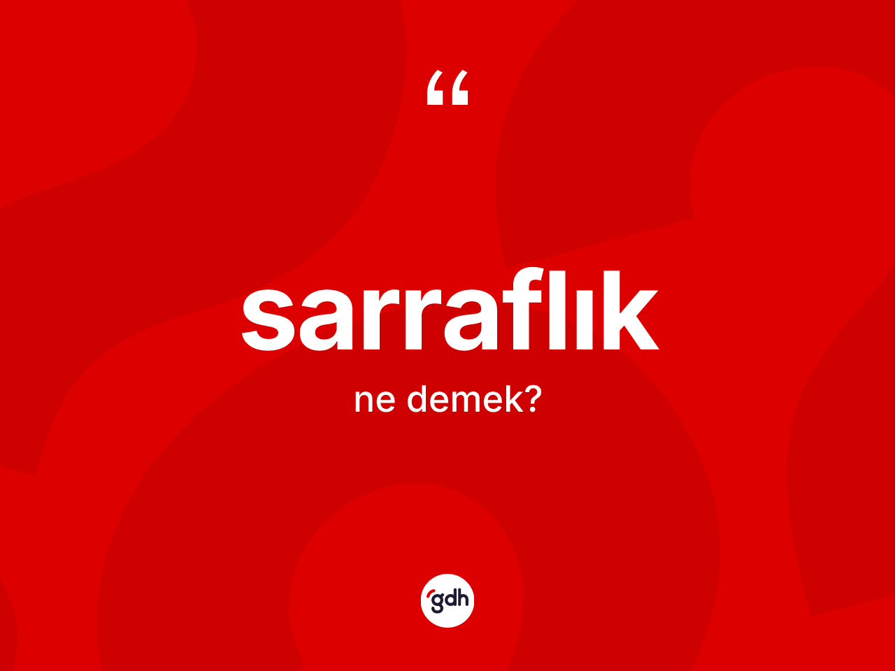 Sarraflık kelimesi ne demek? Sarraflığın TDK'ya göre anlamı nedir?