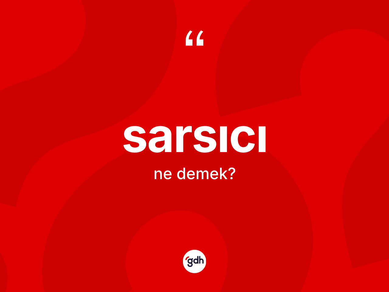 Sarsıcı kelimesinin sözlükteki tanımı nedir? Sarsıcının TDK'ya göre anlamı nedir?