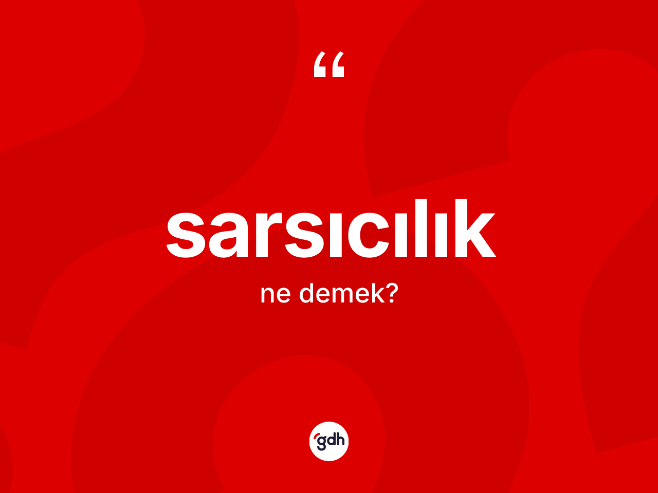 Sarsıcılık ne demek? Sarsıcılık kelimesinin TDK anlamı nedir?
