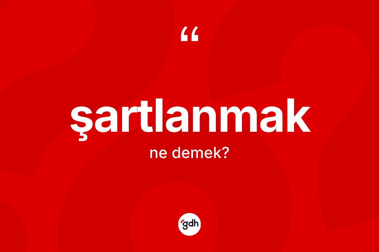 Şartlanmak nedir?