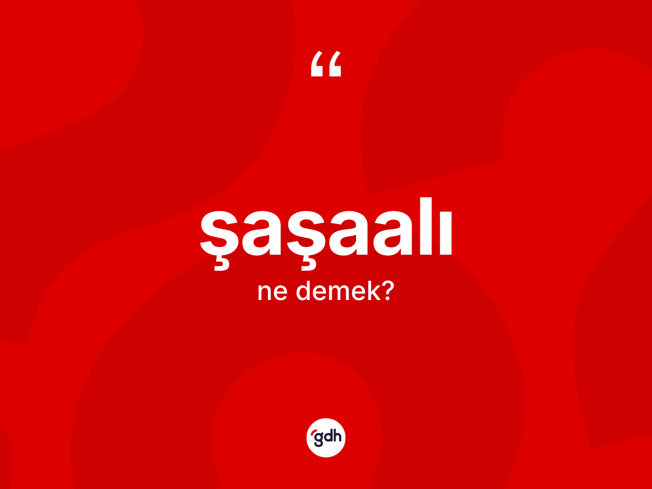 Şaşaalı ne anlama gelir? Şaşaalı kelimesinin özellikleri nelerdir?