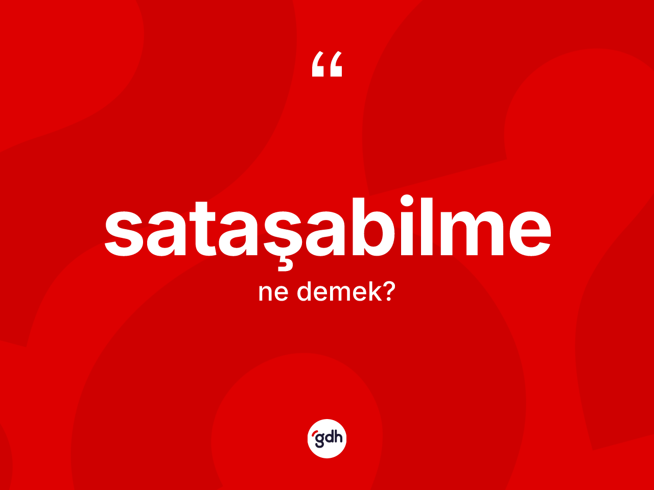 Sataşabilme kelimesinin anlamı nedir? Sataşabilmenin halk arasındaki kullanımı nasıldır?