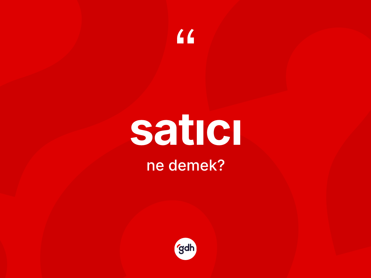 Satıcı nedir? Satıcının TDK'ya göre anlamı nedir?