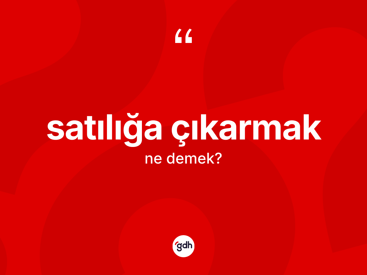 Satılığa çıkarmak ifadesinin tanımı nedir? Satılığa çıkarmak ifadesi hangi durumlarda kullanılır