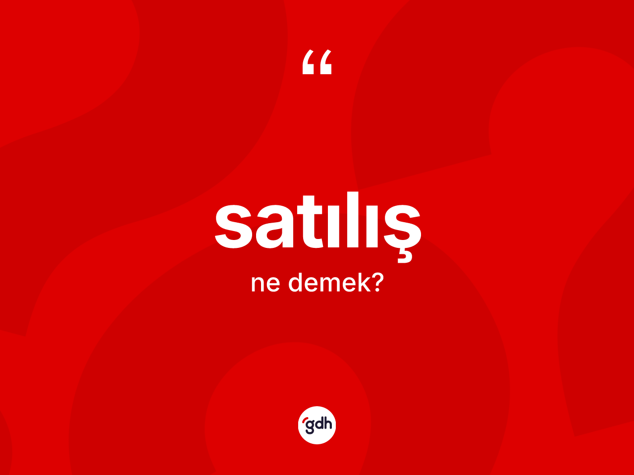 Satılış kelimesinin anlamı nedir? Satılışın TDK'ya göre anlamı nedir?