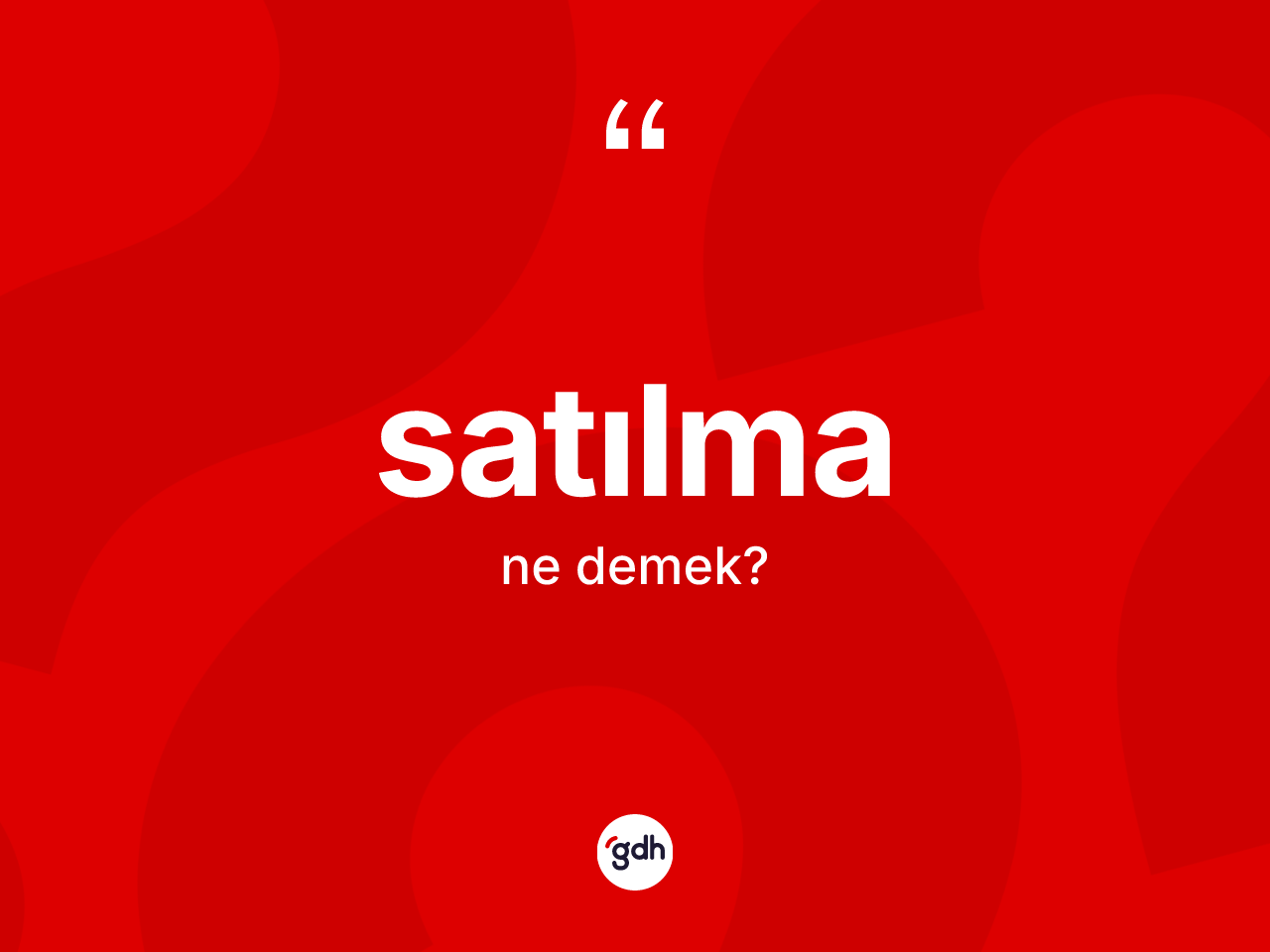 Satılma kelimesinin anlamı nedir? Satılma kelimesinin TDK'ya göre açıklaması nedir?