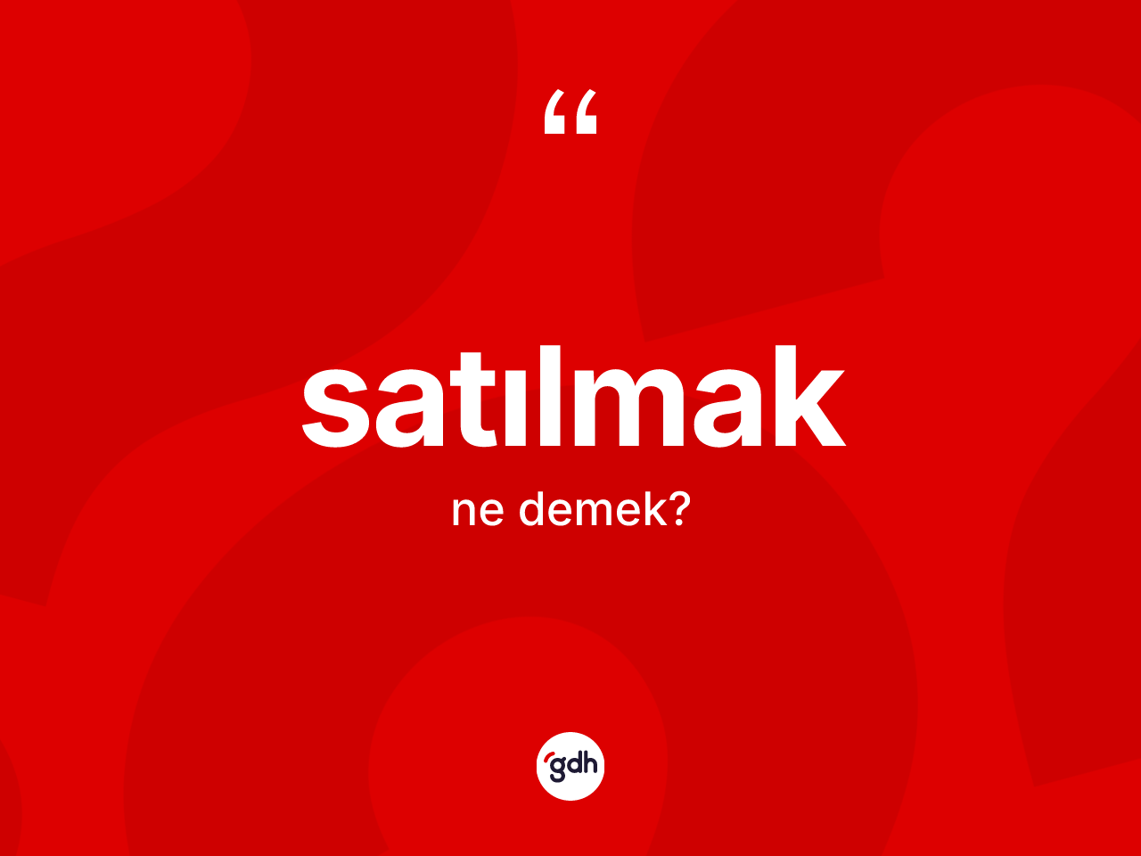 Satılmak kelimesi nedir? Satılmağın kısaca tanımı nedir?