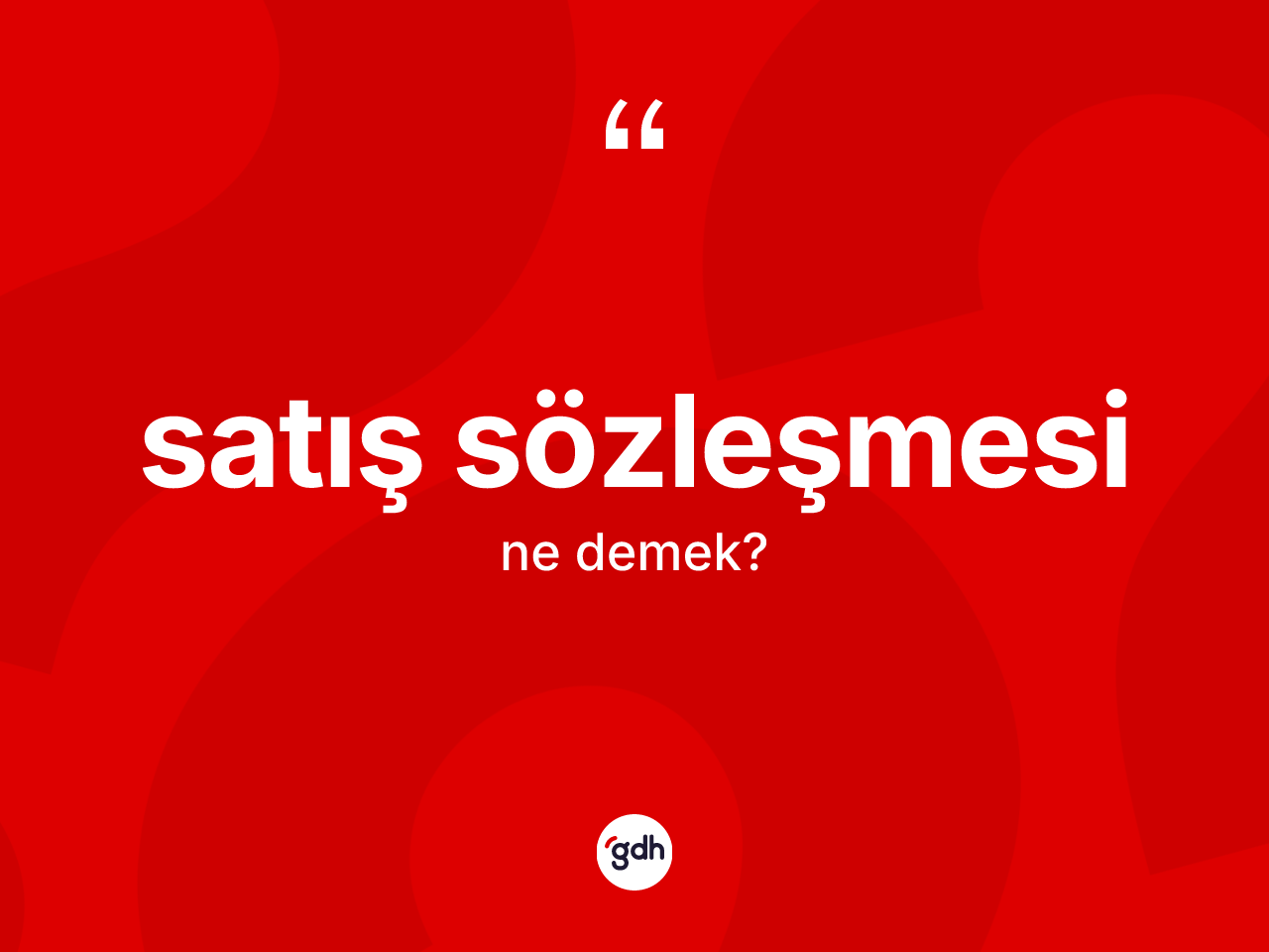 Satış sözleşmesi kelimesi ne demek? Satış sözleşmesinin sözlükteki anlamı nedir?