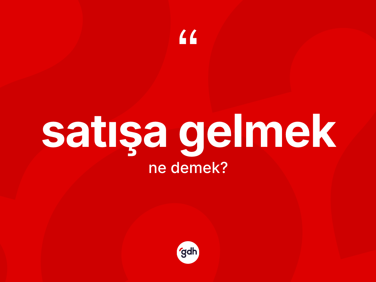 Satışa gelmek ifadesinin tanımı nedir? Satışa gelmek ifadesinin özellikleri nelerdir?