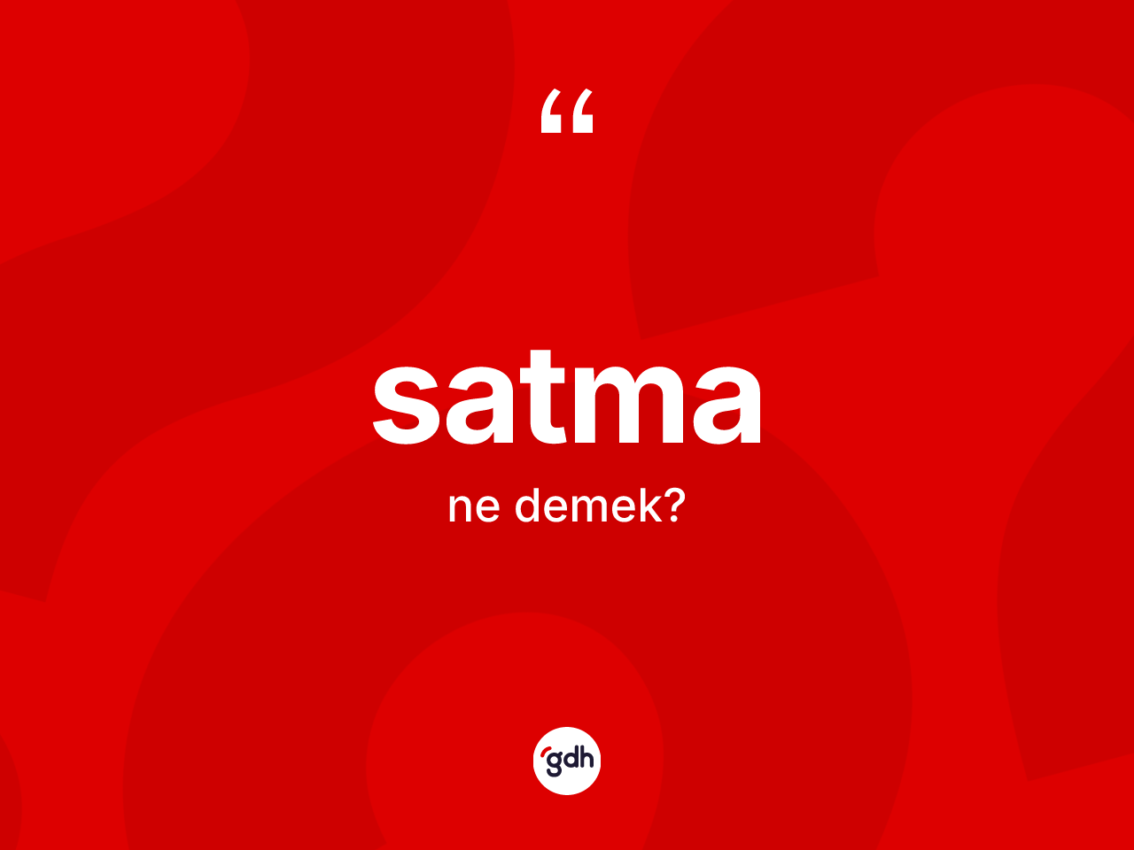 Satma ne demek? Satma kelimesinin kaç farklı anlamı var?