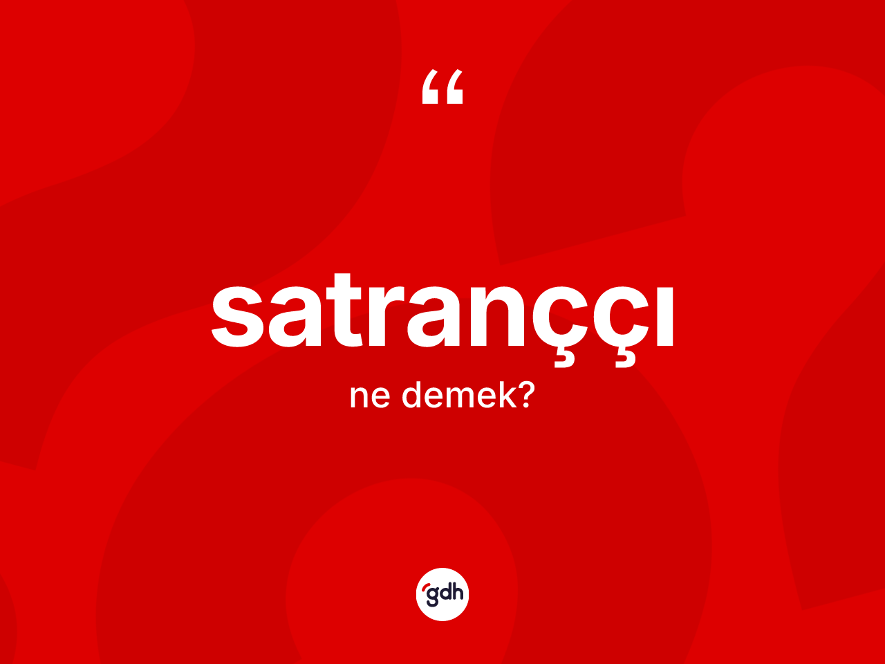 Satranççı kelimesi ne demek? Satranççının sözlükteki anlamı nedir?