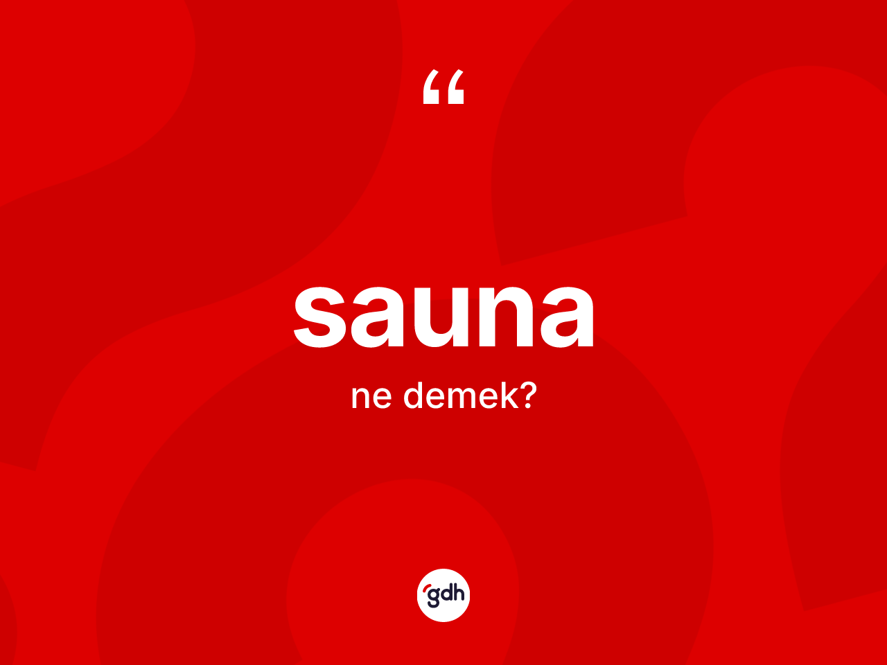 Sauna kelimesinin sözlükteki tanımı nedir? Sauna kelimesinin TDK anlamı nedir?