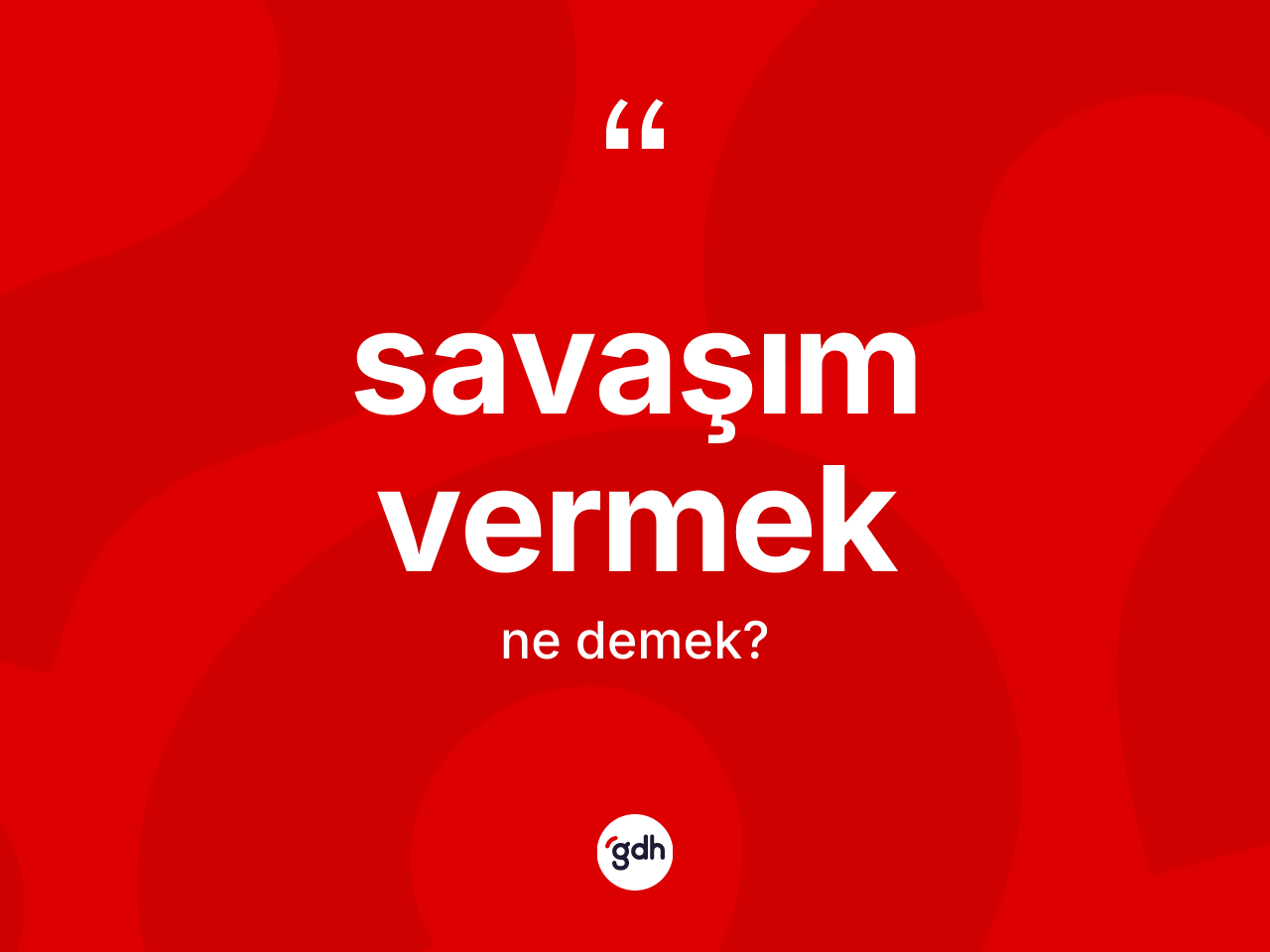 Savaşım vermek nedir? Savaşım vermek ifadesinin özellikleri nelerdir?