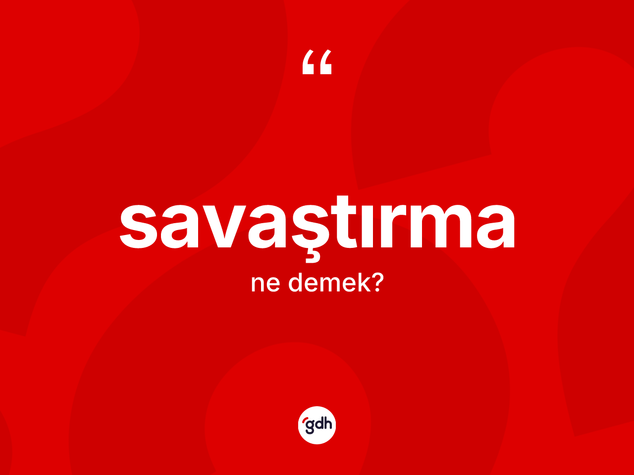 Savaştırma ne demek? Savaştırma kelimesinin kaç farklı anlamı var?