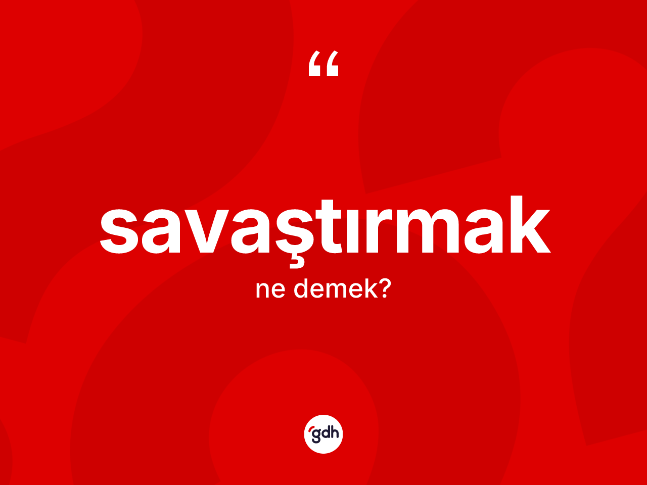 Savaştırmak ne demek? Savaştırmağın halk arasındaki kullanımı nasıldır?