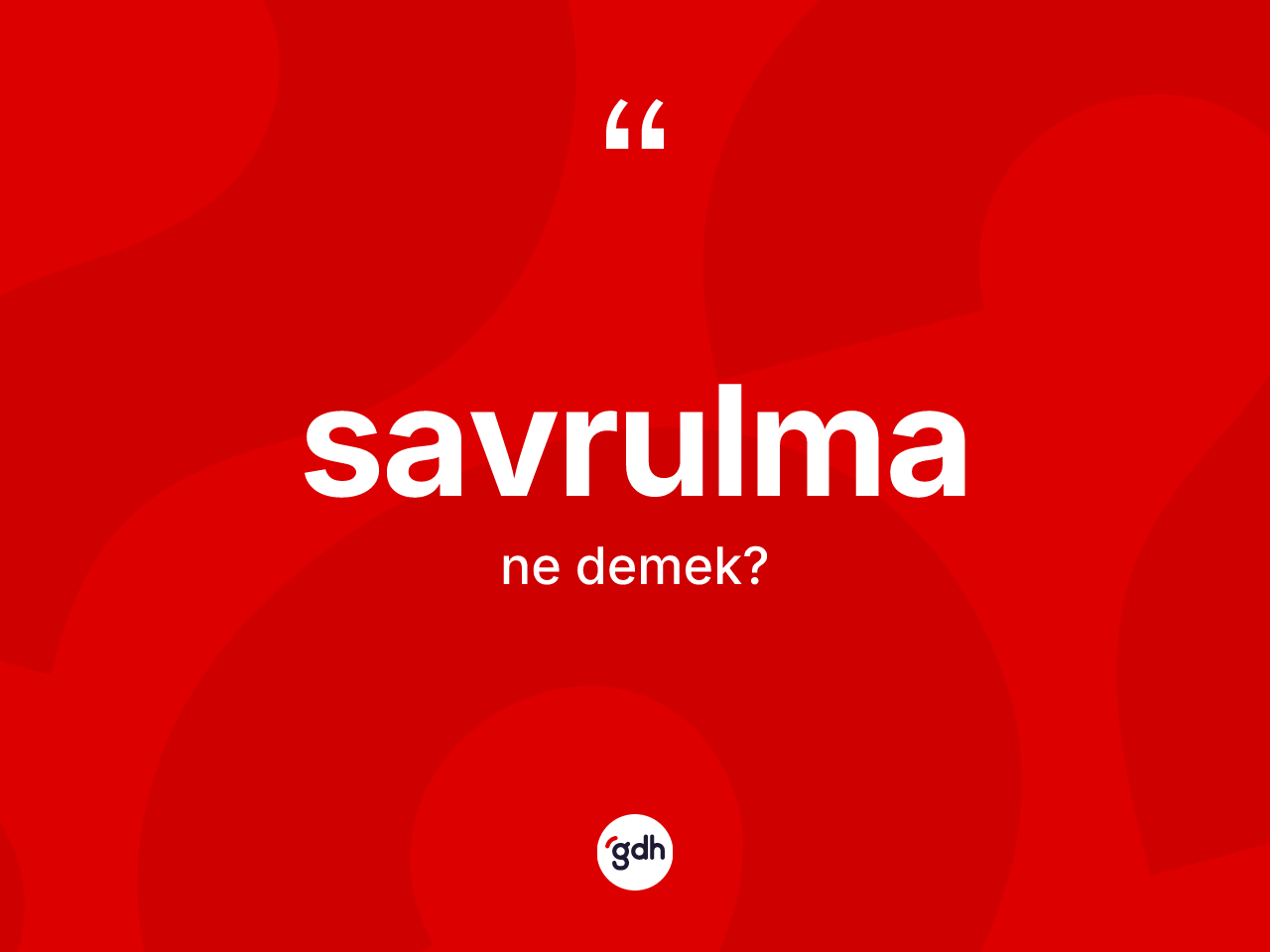 Savrulma ne demek? Savrulma kelimesinin TDK anlamı nedir?