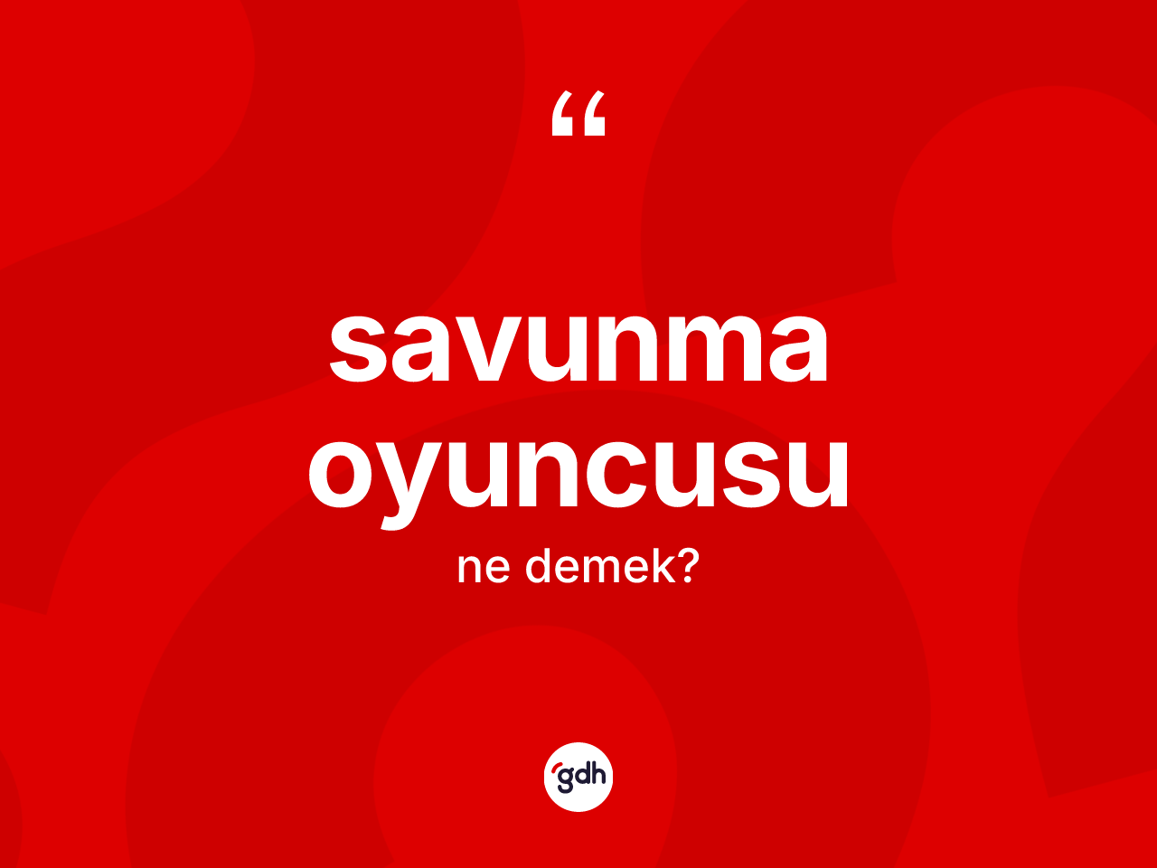Savunma oyuncusu kelimesi nedir? Savunma oyuncusunun TDK'ya göre anlamı nedir?