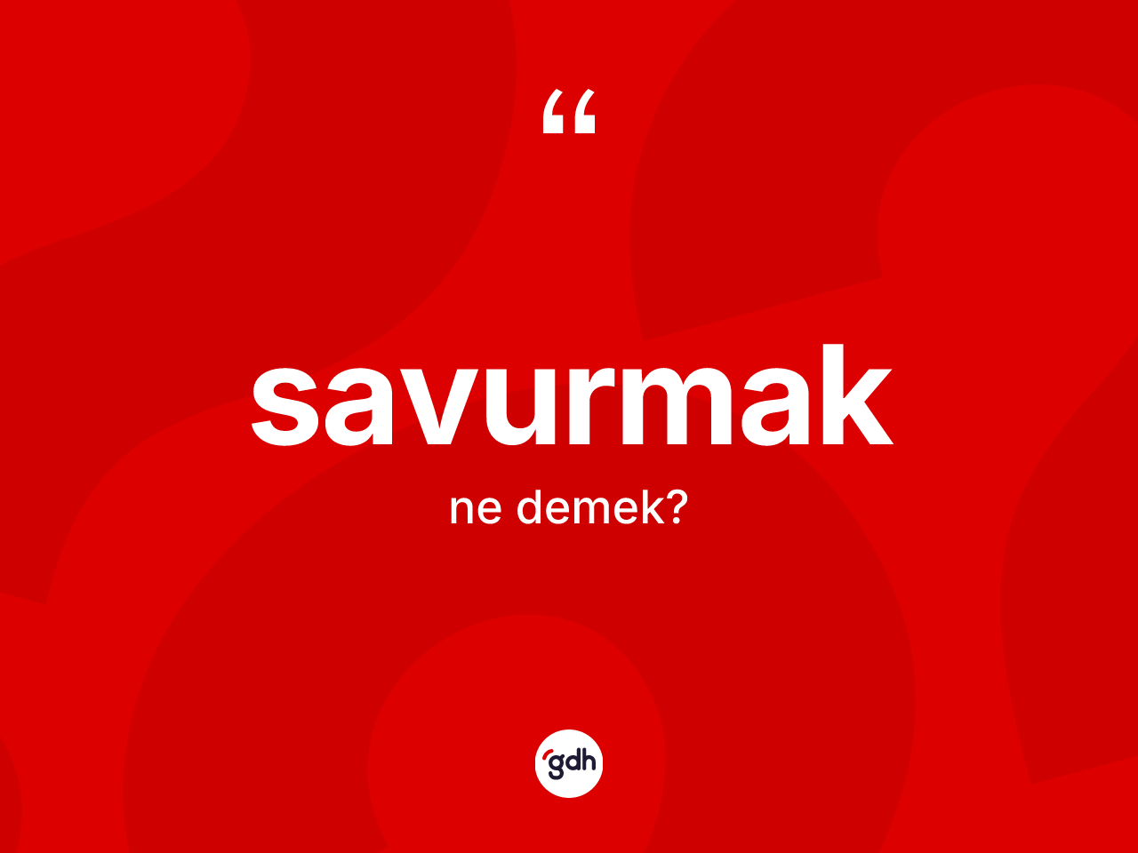 Savurmak kelimesi ne anlama gelir? Savurmağın TDK'ya göre anlamı nedir?