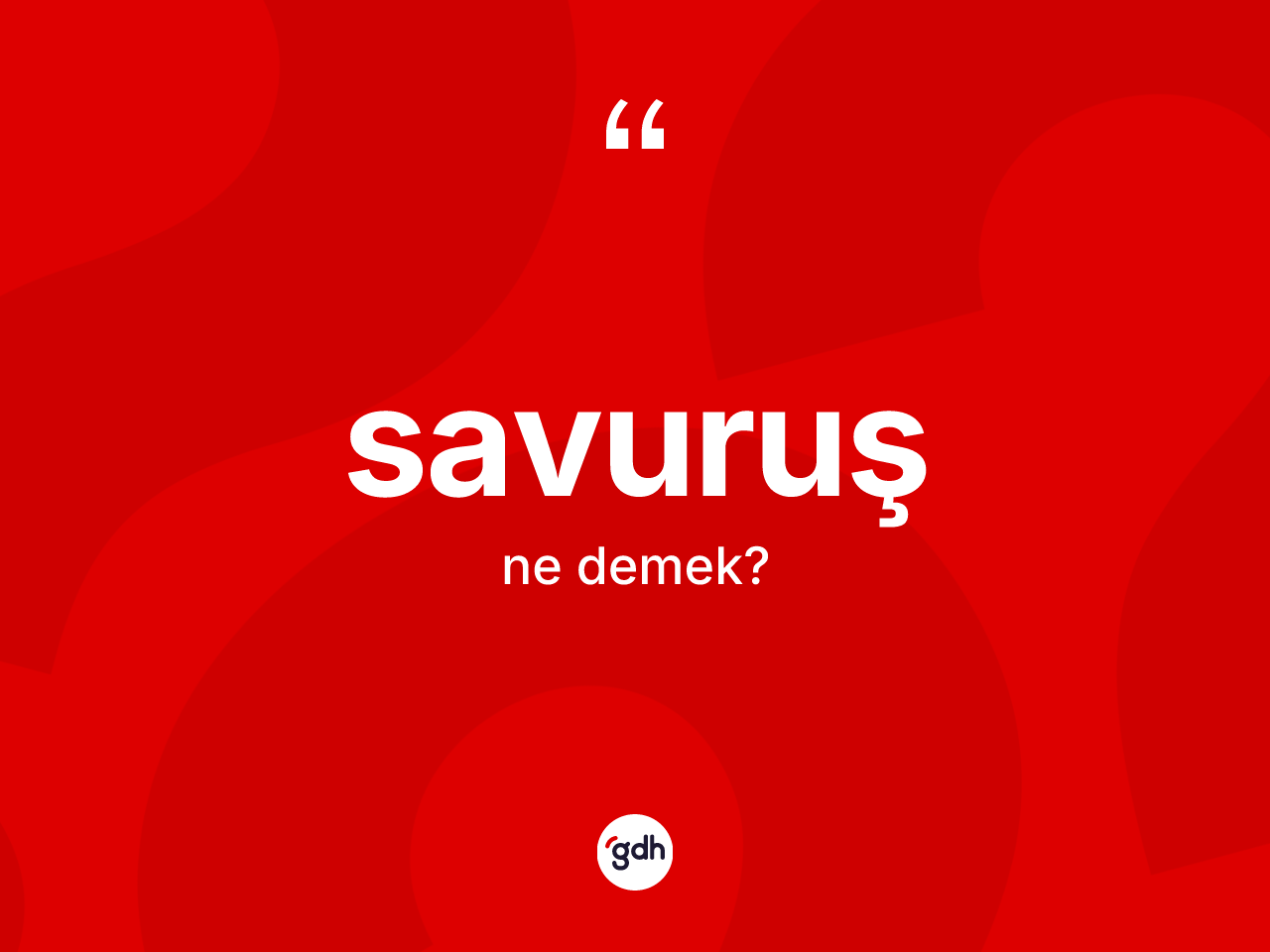 Savuruş kelimesinin sözlükteki tanımı nedir? Savuruşun TDK'ya göre anlamı nedir?