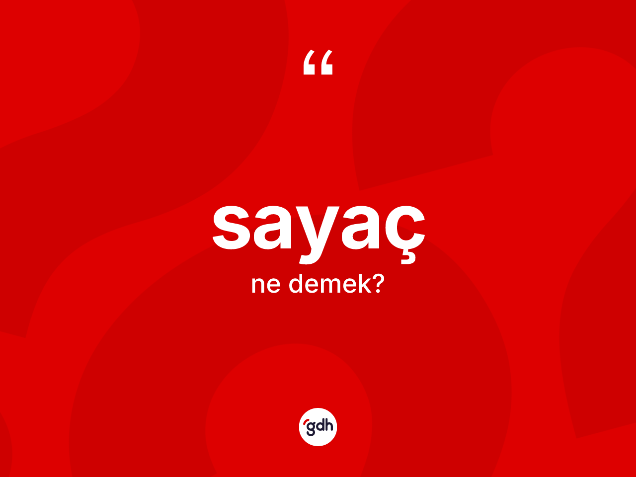 Sayaç kelimesi ne demek? Sayaç kelimesinin kaç farklı anlamı var?
