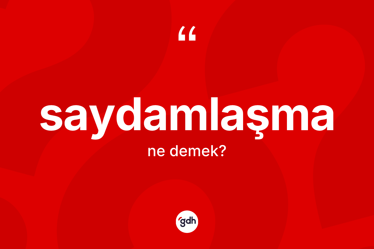 Saydamlaşma kelimesinin tanımı nedir? Saydamlaşmanın TDK'ya göre anlamı nedir?