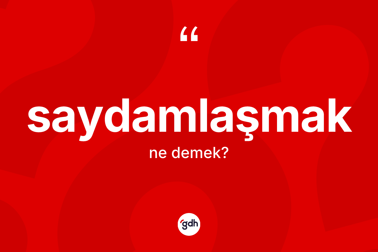 Saydamlaşmak ne demek? Saydamlaşmak kelimesinin TDK'ya göre açıklaması nedir?