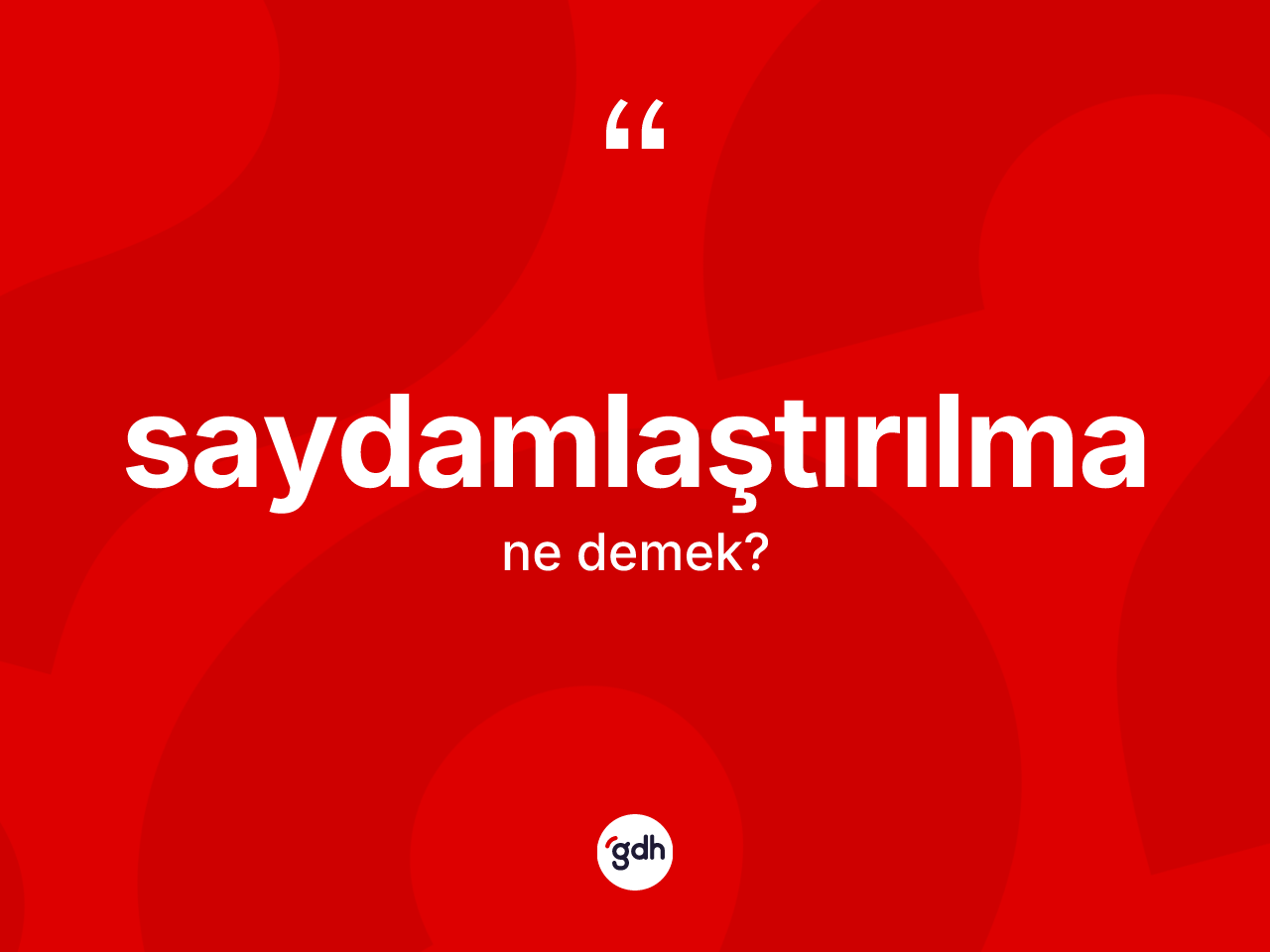 Saydamlaştırılma nedir? Saydamlaştırılmanın sözlükteki anlamı nedir?
