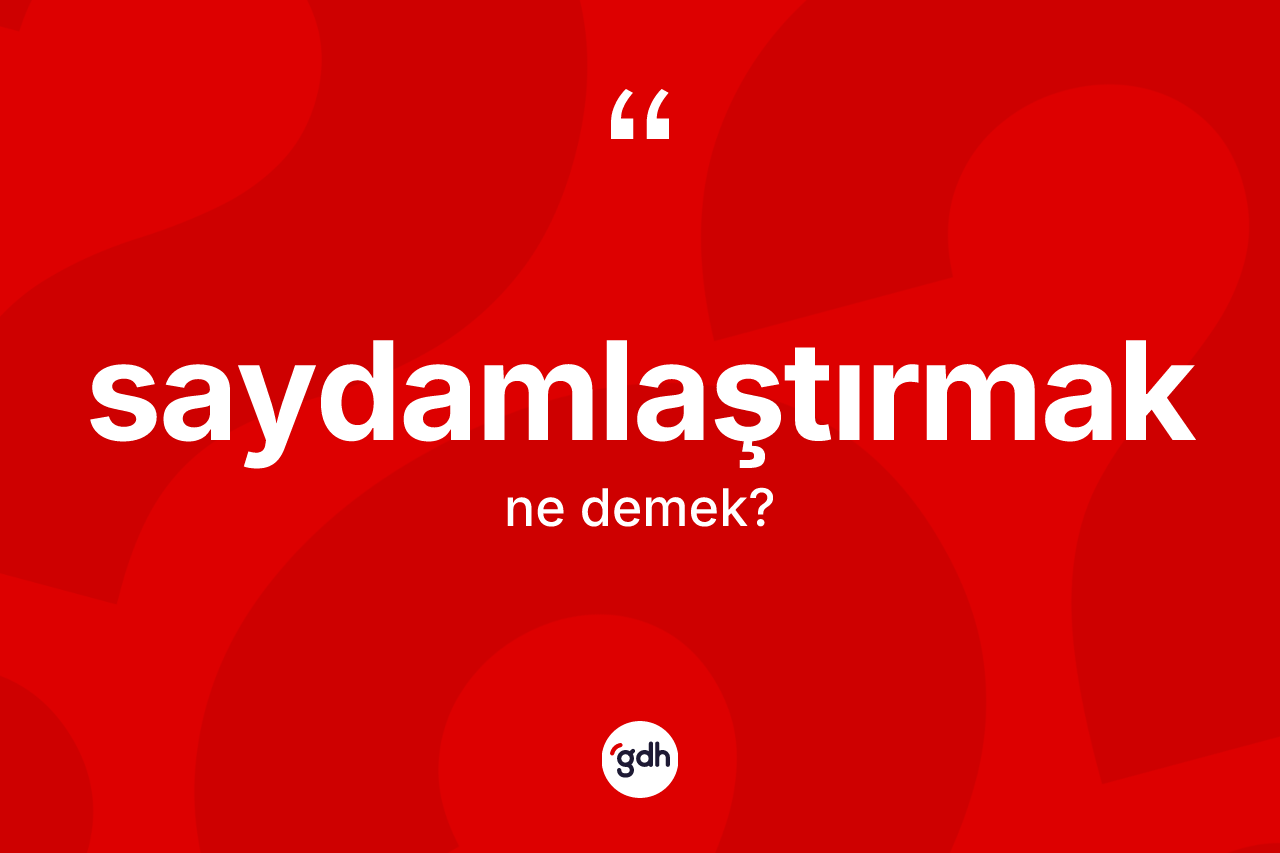 Saydamlaştırmak ne anlama gelir? Saydamlaştırmağın kısaca tanımı nedir?