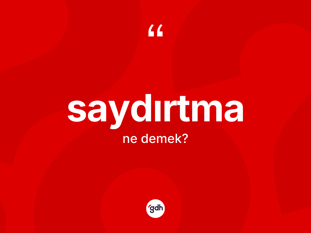Saydırtma kelimesinin anlamı nedir? Saydırtmanın TDK'ya göre anlamı nedir?