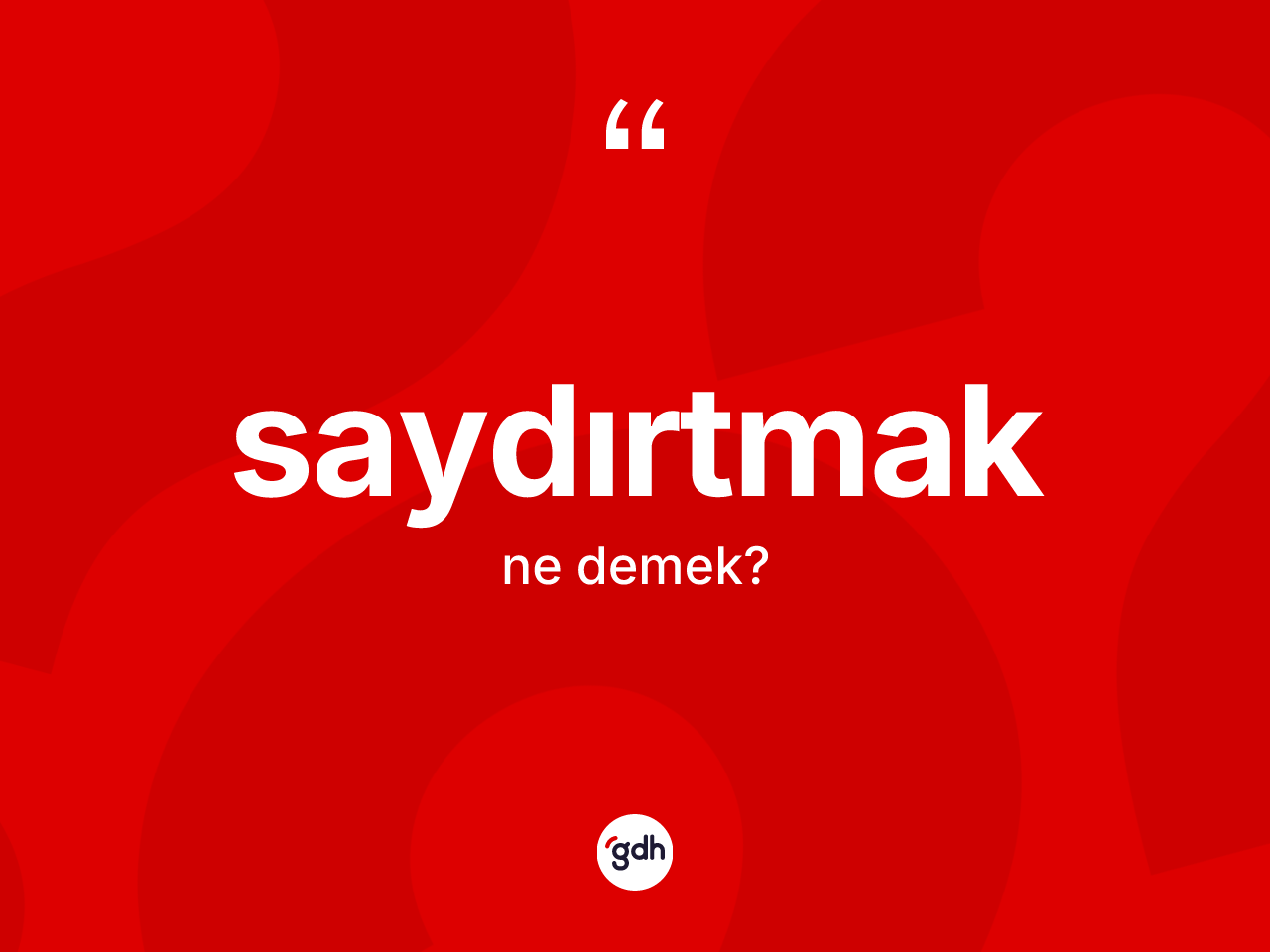 Saydırtmak kelimesinin tanımı nedir? Saydırtmağın halk arasındaki kullanımı nasıldır?